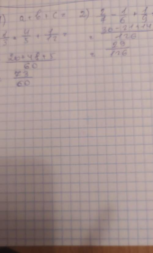 Найди значения выражений 1)а+b+c при a=1/3b=4/5c=1/122) a-b+c при a=2/7 b=1/6 c=1/9​