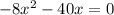 -8x^2-40x=0