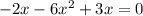 -2x-6x^2+3x=0