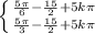 \left \{ {{\frac{5\pi }{6} -\frac{15}{2}+5k\pi } \atop {\frac{5\pi }{3}-\frac{15}{2} +5k\pi }} \right.