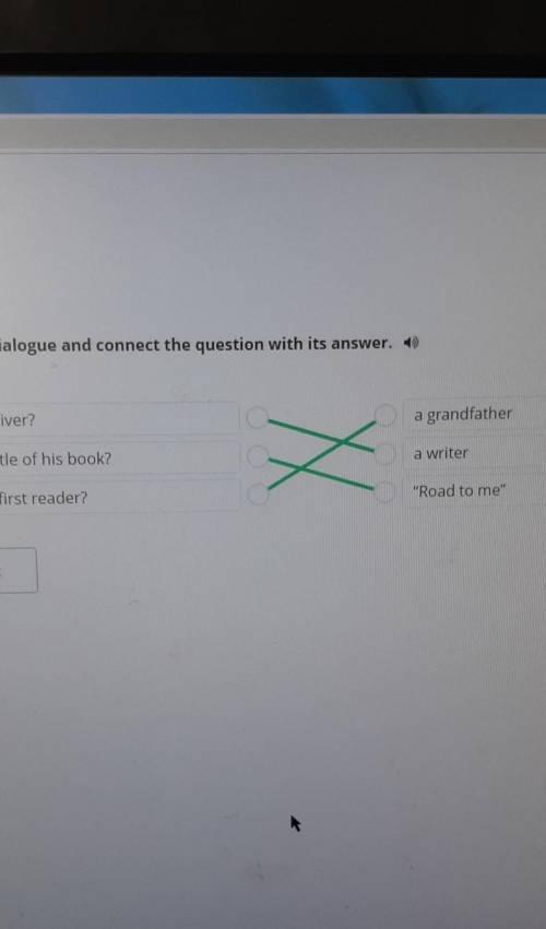 Listen to the dialogue and connect the question with its answer.