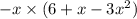 - x \times (6 + x - 3x {}^{2} )