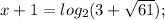 x+1=log_{2}(3+\sqrt{61});