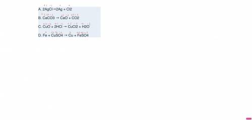 Определите степени окисления всех элементов в уравнениях: (4б) A. 2AgCl→2Ag + Cl2 B. СаСO3 → СаO + С