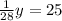 \frac{1}{28} y = 25