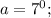 a=7^0;