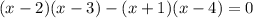 (x - 2)(x - 3) - (x + 1)(x - 4) = 0