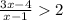 \frac{3x-4}{x-1}2