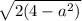 \sqrt{2(4-a^{2})\\ }