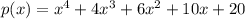 p(x)=x^4+4x^3+6x^2+10x+20