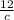 \frac{12}{c}