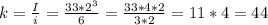 k=\frac{I}{i}=\frac{33*2^{3}}{6}=\frac{33*4*2}{3*2}=11*4=44