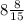 8\frac{8}{15}