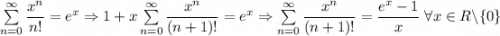 \sum\limits_{n=0}^\infty \dfrac{x^n}{n!}=e^x\Rightarrow 1+x\sum\limits_{n=0}^\infty \dfrac{x^n}{(n+1)!}=e^x\Rightarrow \sum\limits_{n=0}^\infty \dfrac{x^n}{(n+1)!}=\dfrac{e^x-1}{x}\;\forall x\in R\backslash \{0\}