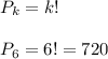 P_k=k! \\ \\ P_6=6!=720