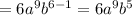 \\ = 6 {a}^{9 } {b}^{6 - 1} = 6 {a}^{9} {b}^{5}