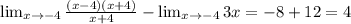 \lim_{x \to -4} \frac{(x-4)(x+4)}{x+4}-\lim_{x \to -4} 3x=-8+12=4