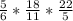 \frac{5}{6} * \frac{18}{11} * \frac{22}{5}