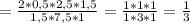 =\frac{2*0,5*2,5*1,5}{1,5*7,5*1}=\frac{1*1*1}{1*3*1}=\frac{1}3