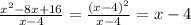 \frac{x^2-8x+16}{x-4} =\frac{(x-4)^2}{x-4} =x-4