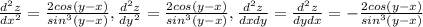 \frac{d^2z}{dx^2} = \frac{2cos(y-x)}{sin^3(y-x)} , \frac{d^2z}{dy^2} = \frac{2cos(y-x)}{sin^3(y-x)}, \frac{d^2z}{dxdy} = \frac{d^2z}{dydx} = -\frac{2cos(y-x)}{sin^3(y-x)}