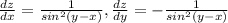 \frac{dz}{dx} = \frac{1}{sin^2(y- x) } , \frac{dz}{dy} = -\frac{1}{sin^2(y- x) }