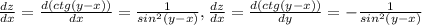 \frac{dz}{dx} = \frac{d(ctg(y - x))}{dx} = \frac{1}{sin^2(y- x) } , \frac{dz}{dx} = \frac{d(ctg(y - x))}{dy} = - \frac{1}{sin^2(y - x) }