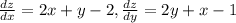 \frac{dz}{dx} = 2x + y - 2, \frac{dz}{dy} = 2y + x -1