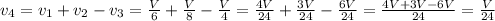 v_4 = v_1+v_2-v_3 = \frac{V}{6} +\frac{V}{8} -\frac{V}{4} = \frac{4V}{24} +\frac{3V}{24} -\frac{6V}{24} = \frac{4V + 3V - 6V}{24} = \frac{V}{24}