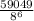 \frac{59049}{8 {}^{6} }