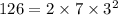 126 = 2 \times 7 \times 3^{2}