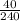 \frac{40}{240}