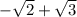 - \sqrt{2} + \sqrt{3}