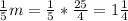 \frac{1}{5}m= \frac{1}{5}*\frac{25}{4}=1 \frac{1}{4}