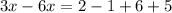 3x - 6x = 2 - 1 + 6 + 5