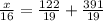 \frac{x}{16} = \frac{122}{19} + \frac{391}{19}