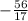 -\frac{56}{17}