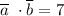 \overline a~\cdot \overline b = 7