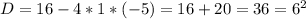 D=16-4*1*(-5)=16+20=36=6^2