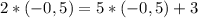 2*(-0,5)=5*(-0,5)+3