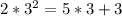 2*3^2=5*3+3