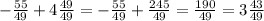 -\frac{55}{49} + 4\frac{49}{49} = -\frac{55}{49} + \frac{245}{49} = \frac{190}{49} = 3\frac{43}{49}