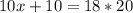 10x+10 = 18*20