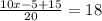 \frac{10x-5+15}{20} =18