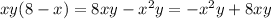 xy(8 - x)=8xy-x^{2} y=-x^{2} y+8xy