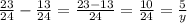 \frac{23}{24} -\frac{13}{24} = \frac{23-13}{24} =\frac{10}{24} =\frac{5}{y}