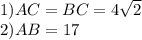 1) AC=BC =4\sqrt{2}\\2)AB = 17