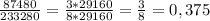 \frac{87480}{233280} = \frac{3 * 29160}{8 * 29160} = \frac{3}{8} = 0,375