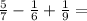 \frac{5}{7} - \frac{1}{6} + \frac{1}{9} =