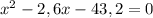 x^{2} -2,6x-43,2=0